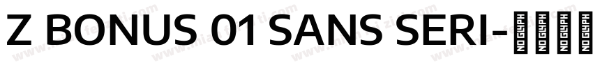 Z BONUS 01 SANS SERI字体转换